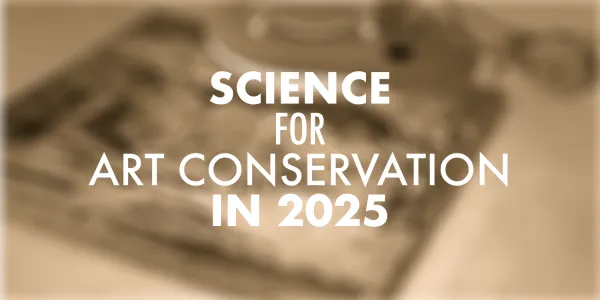 ย้อนมองวิทยาศาสตร์เพื่อการอนุรักษ์งานศิลปะในปี 2025