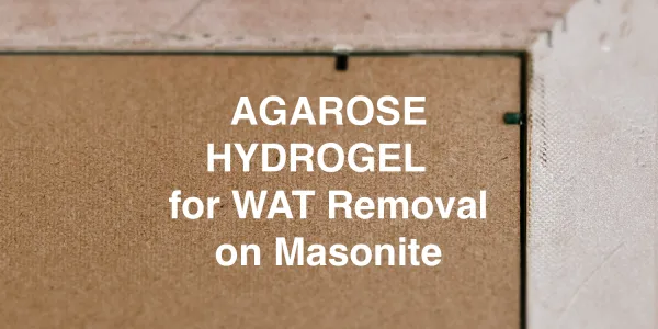 Agarose hydrogel as controlled moisture delivery system for starch-based water-activated tape (WAT) removal on Masonite-type fiberboard